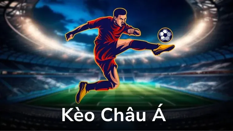 Cách Chơi Kèo Châu Á: Bí Kíp Đọc Vị Kèo Handicap Chuẩn Nhất