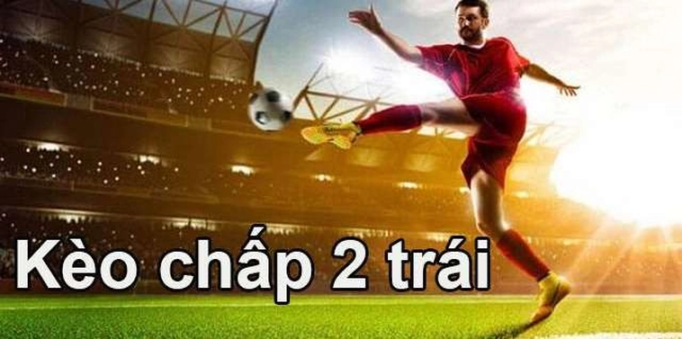 Bí Kíp Soi Kèo Nhà Cái Chuẩn Xác: Cách Chơi Kèo Chấp 2 Trái Dành Cho Cao Thủ